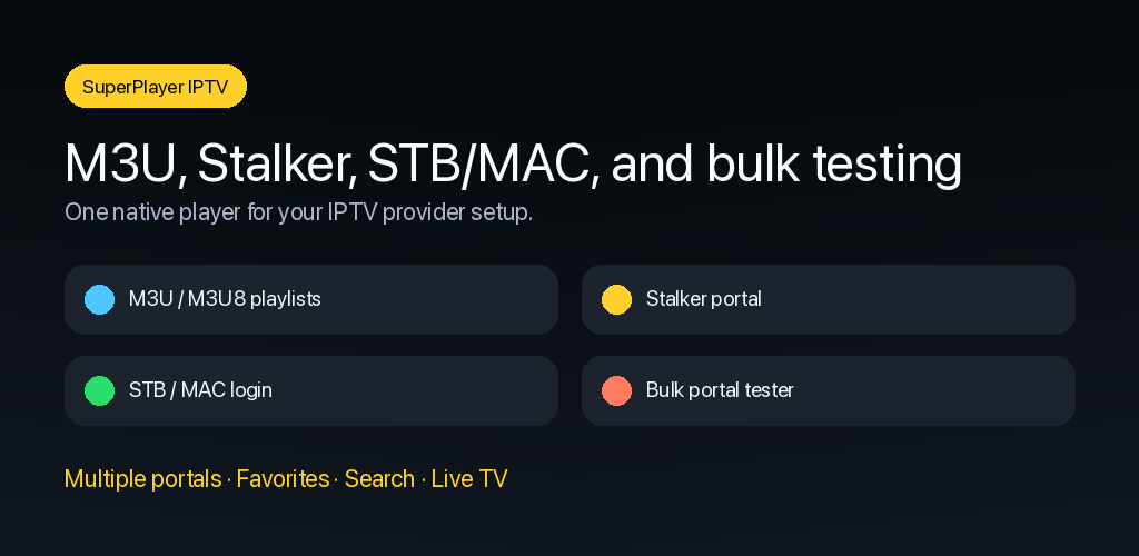 SuperPlayer supports M3U, Stalker, STB/MAC, and bulk testing